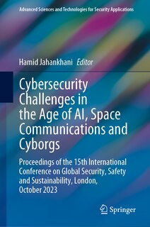 Front cover_Cybersecurity Challenges in the Age of AI, Space Communications and Cyborgs