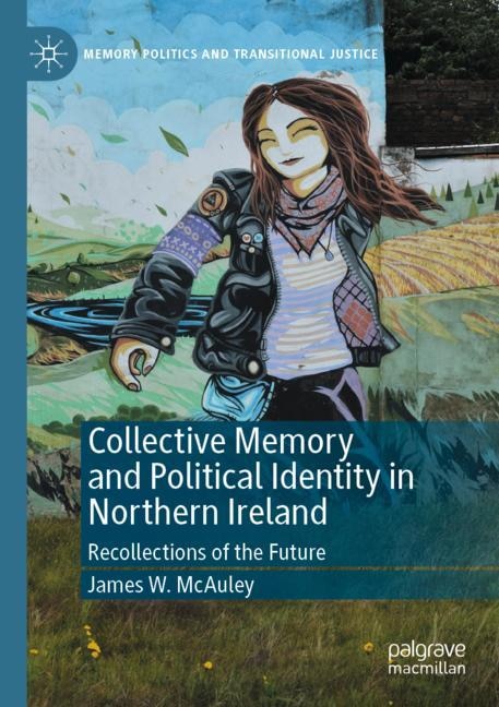 Couverture_Collective Memory and Political Identity in Northern Ireland