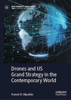 Front cover_Drones and US Grand Strategy in the Contemporary World