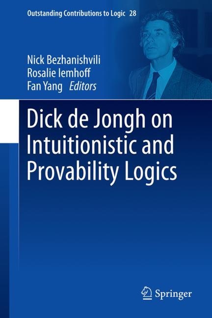 Front cover_Dick de Jongh on Intuitionistic and Provability Logics