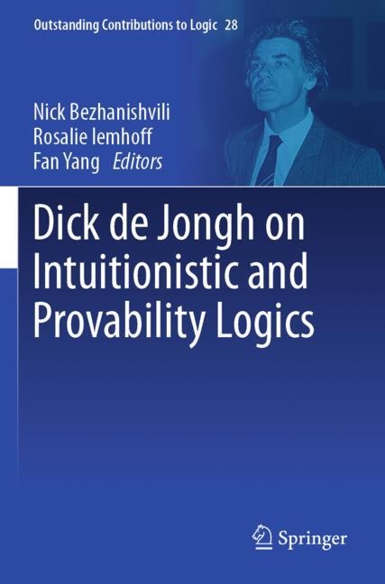 Front cover_Dick de Jongh on Intuitionistic and Provability Logics
