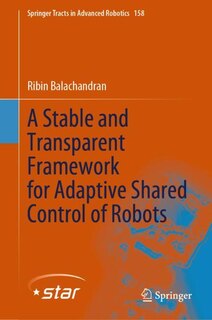 Front cover_A Stable and Transparent Framework for Adaptive Shared Control of Robots