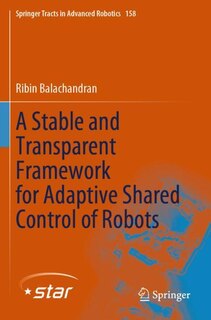 Couverture_A Stable and Transparent Framework for Adaptive Shared Control of Robots