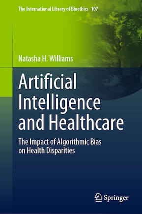 Artificial Intelligence and Healthcare: The Impact of Algorithmic Bias on Health Disparities