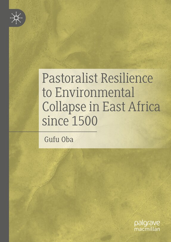 Front cover_Pastoralist Resilience to Environmental Collapse in East Africa since 1500