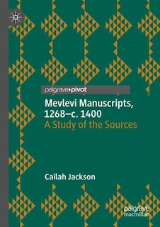 Couverture_Mevlevi Manuscripts, 1268-C. 1400
