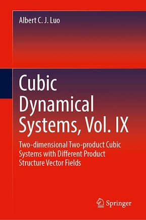 Cubic Dynamical Systems, Vol. IX: Two-dimensional Two-product Cubic Systems with Different Product Structure Vector Fiel: Two-dimensional Two-product Cubic Systems with Different Product Structure Vector Fields