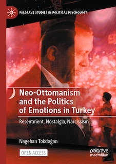 Front cover_Neo-Ottomanism and the Politics of Emotions in Turkey