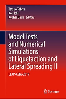Front cover_Model Tests and Numerical Simulations of Liquefaction and Lateral Spreading II