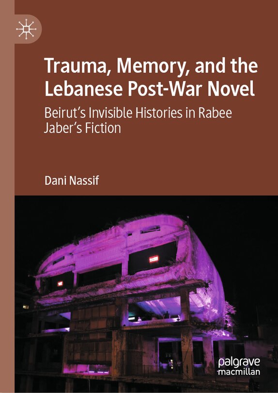 Front cover_Trauma, Memory, and the Lebanese Post-War Novel