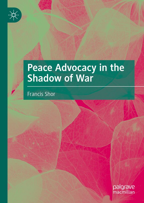 Front cover_Peace Advocacy in the Shadow of War