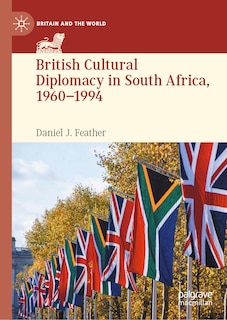 Couverture_British Cultural Diplomacy in South Africa, 1960-1994