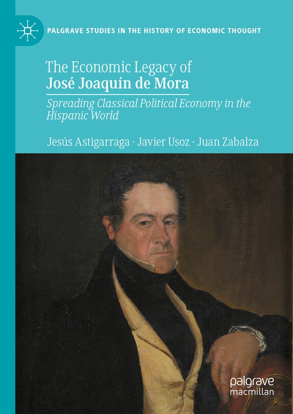 Front cover_The Economic Legacy of Jose Joaquin de Mora