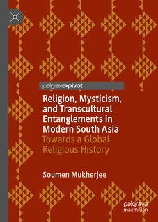 Front cover_Religion, Mysticism, and Transcultural Entanglements in Modern South Asia