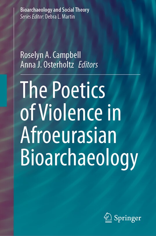 Front cover_The Poetics of Violence in Afroeurasian Bioarchaeology
