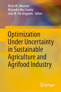 Couverture_Optimization Under Uncertainty in Sustainable Agriculture and Agrifood Industry