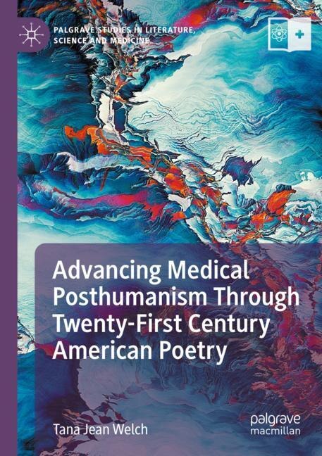 Couverture_Advancing Medical Posthumanism Through Twenty-First Century American Poetry