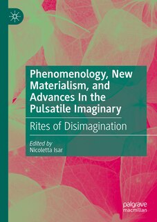 Couverture_Phenomenology, New Materialism, and Advances In the Pulsatile Imaginary
