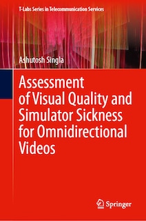 Front cover_Assessment of Visual Quality and Simulator Sickness for Omnidirectional Videos
