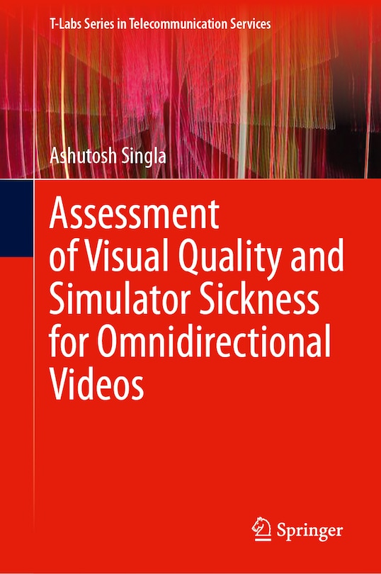 Front cover_Assessment of Visual Quality and Simulator Sickness for Omnidirectional Videos