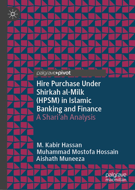 Front cover_Hire Purchase Under Shirkah al-Milk (HPSM) in Islamic Banking and Finance
