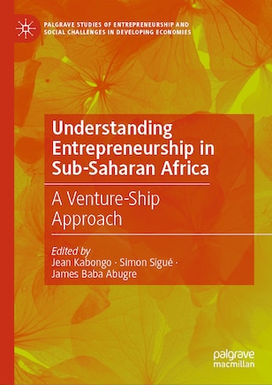 Understanding Entrepreneurship in Sub-Saharan Africa: A Venture-Ship Approach