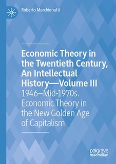 Couverture_Economic Theory in the Twentieth Century, An Intellectual History-Volume III