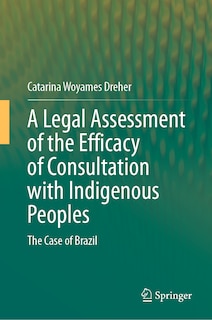 Front cover_A Legal Assessment of the Efficacy of Consultation with Indigenous Peoples