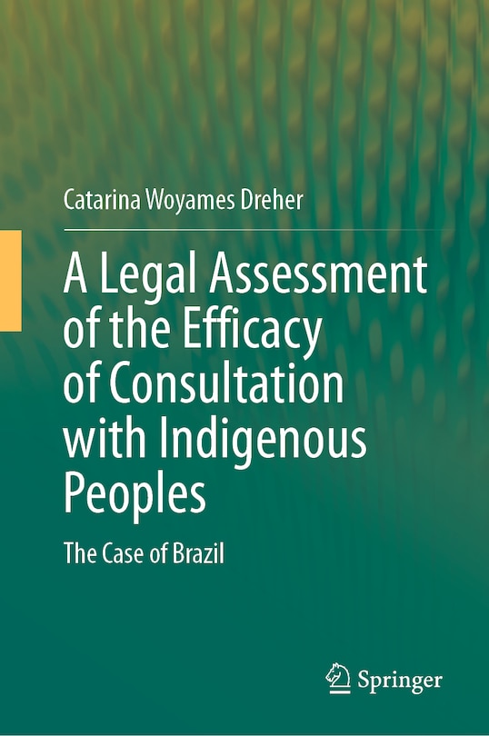 Front cover_A Legal Assessment of the Efficacy of Consultation with Indigenous Peoples