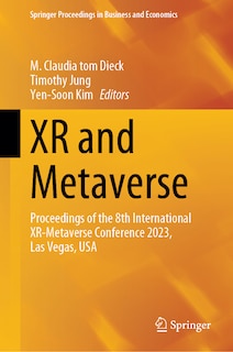 XR and Metaverse: Proceedings of the 8th International XR-Metaverse Conference 2023, Las Vegas, USA