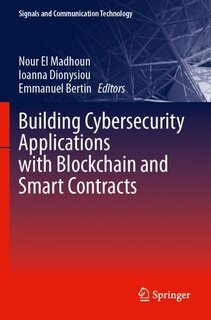 Front cover_Building Cybersecurity Applications with Blockchain and Smart Contracts