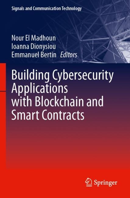 Front cover_Building Cybersecurity Applications with Blockchain and Smart Contracts