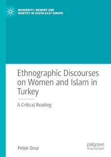 Couverture_Ethnographic Discourses on Women and Islam in Turkey