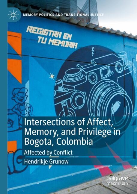Couverture_Intersections of Affect, Memory, and Privilege in Bogota, Colombia