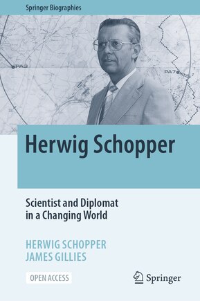 Herwig Schopper: Scientist and Diplomat in a Changing World