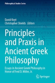 Front cover_Principles and Praxis in Ancient Greek Philosophy