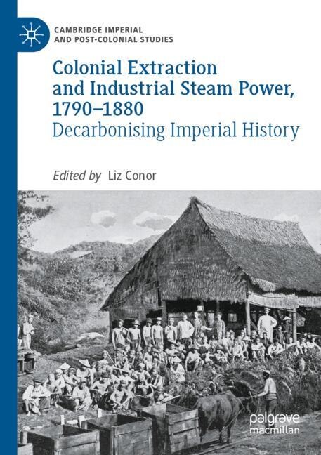 Couverture_Colonial Extraction and Industrial Steam Power, 1790-1880