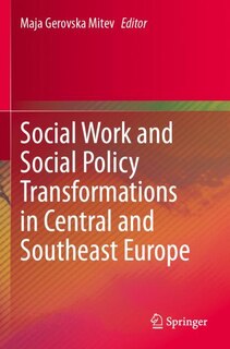 Front cover_Social Work and Social Policy Transformations in Central and Southeast Europe