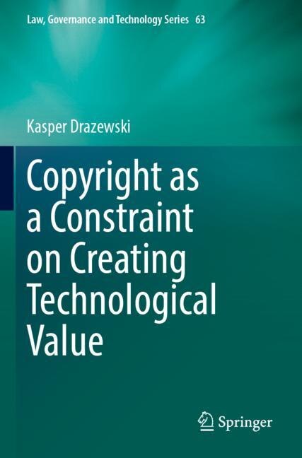 Couverture_Copyright as a Constraint on Creating Technological Value