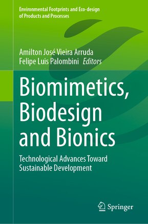 Biomimetics, Biodesign and Bionics: Technological Advances Toward Sustainable Development