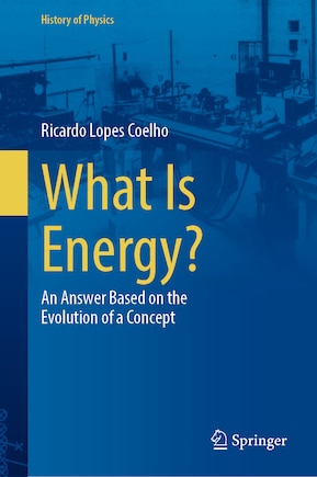 What Is Energy?: An Answer Based on the Evolution of a Concept