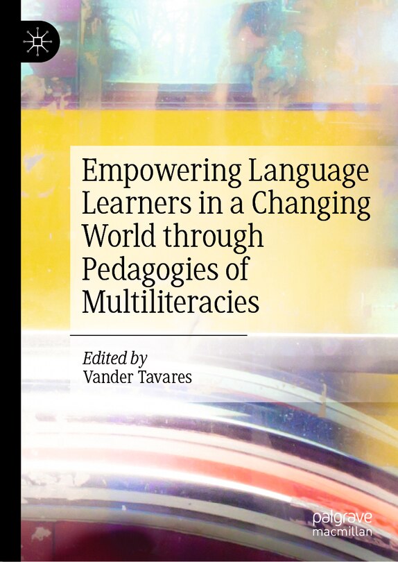 Front cover_Empowering Language Learners in a Changing World through Pedagogies of Multiliteracies