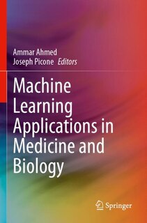 Front cover_Machine Learning Applications in Medicine and Biology
