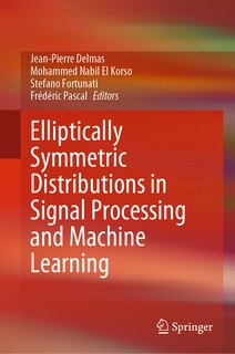 Front cover_Elliptically Symmetric Distributions in Signal Processing and Machine Learning