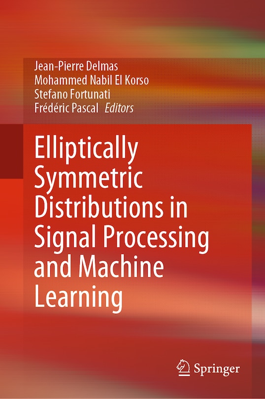 Front cover_Elliptically Symmetric Distributions in Signal Processing and Machine Learning