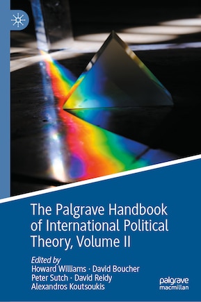 The Palgrave Handbook of International Political Theory: Volume II