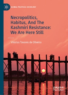 Front cover_Necropolitics, habitus, and the Kashmiri resistance