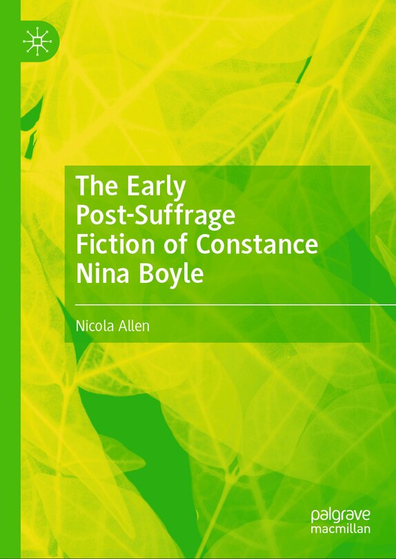 Front cover_The Early Post-Suffrage Fiction of Constance Nina Boyle
