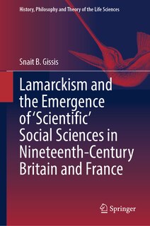 Couverture_Lamarckism and the Emergence of 'Scientific' Social Sciences in Nineteenth-Century Britain and France