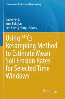 Front cover_Using 137Cs Resampling Method to Estimate Mean Soil Erosion Rates for Selected Time Windows